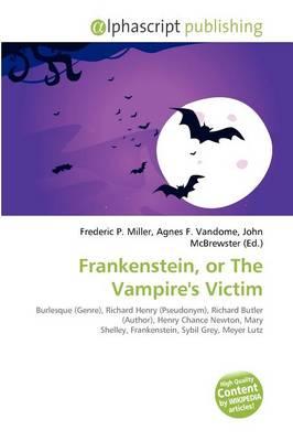Frankenstein, or The Vampire's Victim