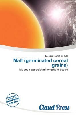 Malt (germinated Cereal Grains)