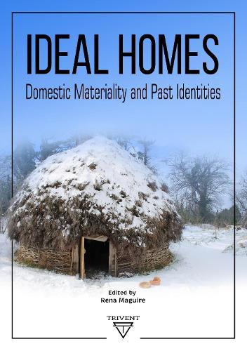 Ideal Homes: Domestic Materiality and Past Identities