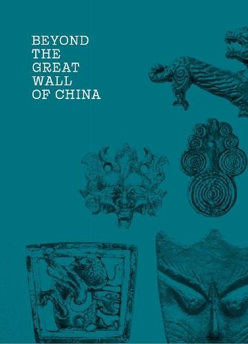 Beyond the Great Wall of China: Xiongnus and East Asian Steppe Art in the Collection of the Ferenc Hopp Museum of Asiatic Arts, Budapest