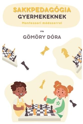Sakkpedagógia gyermekeknek Montessori módszerrel