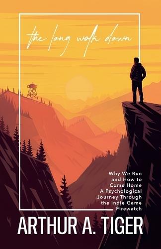 The Long Walk Down: Why We Run and How to Come Home