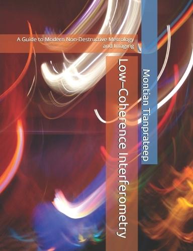 Low-Coherence Interferometry: A Guide to Modern Non-Destructive Metrology and Imaging