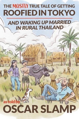 The Mostly True Tale of Getting Roofied In Tokyo And Waking Up Married In Rural Thailand
