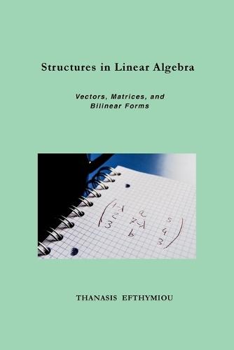 Structures in Linear Algebra: Vectors, Matrices, and Bilinear Forms