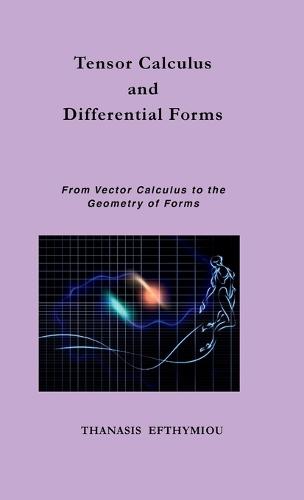 Tensor Calculus and Differential Forms: From Vector Calculus to the Geometry of Forms