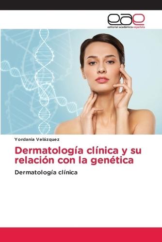 Dermatología clínica y su relación con la genética