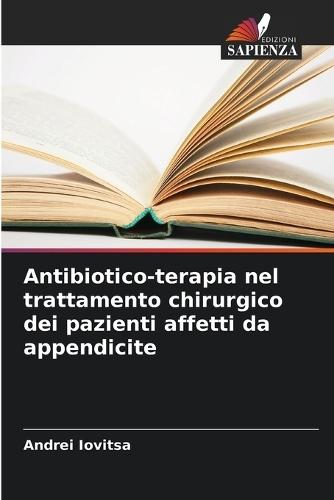 Antibiotico-terapia nel trattamento chirurgico dei pazienti affetti da appendicite