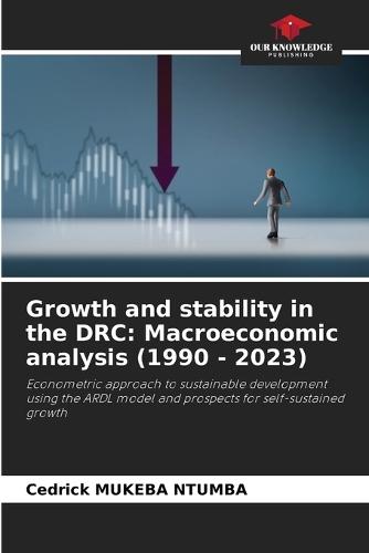 Growth and stability in the DRC: Macroeconomic analysis (1990 - 2023)