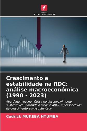 Crescimento e estabilidade na RDC: análise macroeconómica (1990 - 2023)
