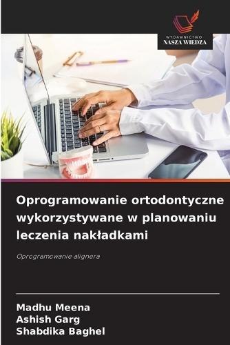 Oprogramowanie ortodontyczne wykorzystywane w planowaniu leczenia nakladkami