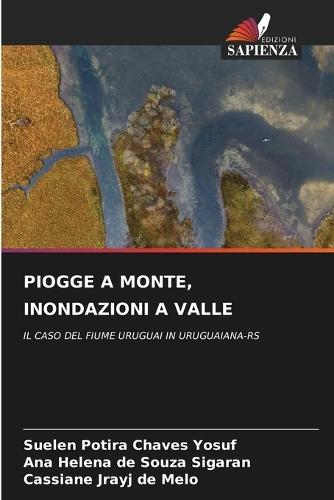 Piogge a Monte, Inondazioni a Valle