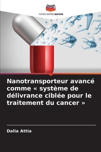 Nanotransporteur avancé comme système de délivrance ciblée pour le traitement du cancer