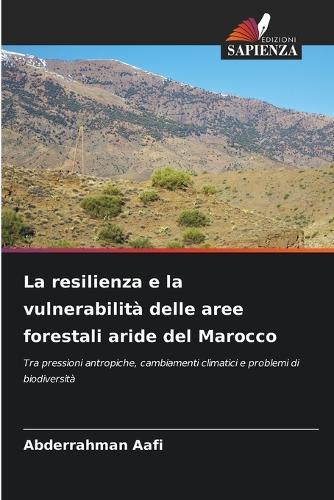 La resilienza e la vulnerabilità delle aree forestali aride del Marocco