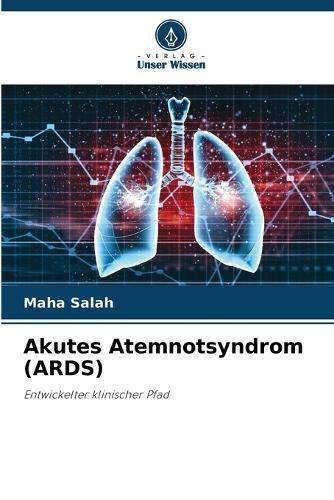 Akutes Atemnotsyndrom (ARDS)
