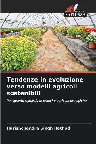 Tendenze in evoluzione verso modelli agricoli sostenibili