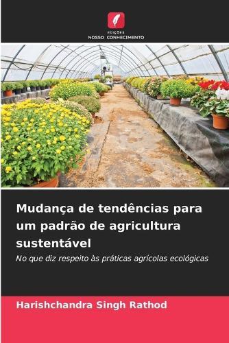 Mudança de tendências para um padrão de agricultura sustentável