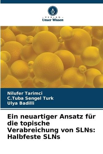 Ein neuartiger Ansatz für die topische Verabreichung von SLNs: Halbfeste SLNs