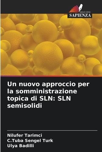 Un nuovo approccio per la somministrazione topica di SLN: SLN semisolidi