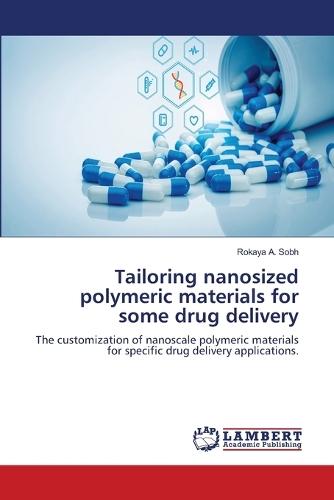 Tailoring nanosized polymeric materials for some drug delivery