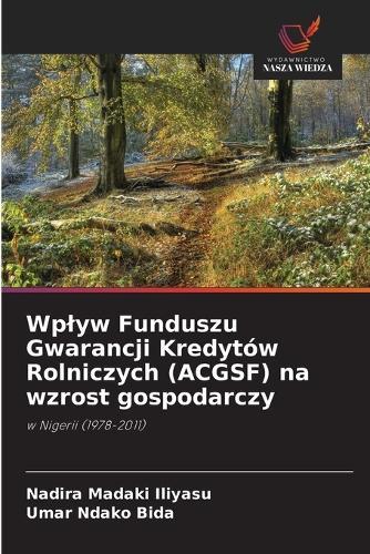 Wplyw Funduszu Gwarancji Kredytów Rolniczych (ACGSF) na wzrost gospodarczy