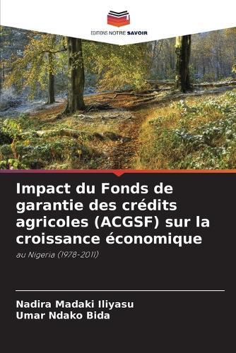 Impact du Fonds de garantie des crédits agricoles (ACGSF) sur la croissance économique