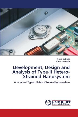 Development, Design and Analysis of Type-II Hetero-Strained Nanosystem