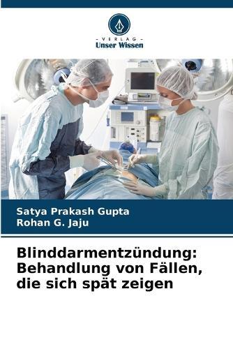 Blinddarmentzündung: Behandlung von Fällen, die sich spät zeigen