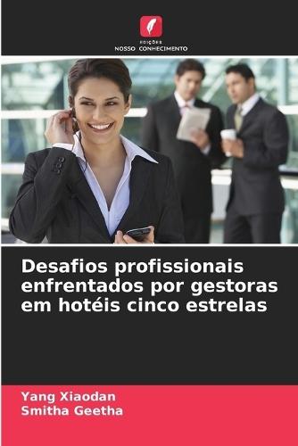 Desafios profissionais enfrentados por gestoras em hotéis cinco estrelas