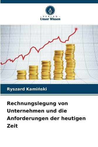 Rechnungslegung von Unternehmen und die Anforderungen der heutigen Zeit