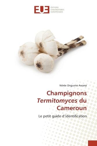 Champignons Termitomyces du Cameroun