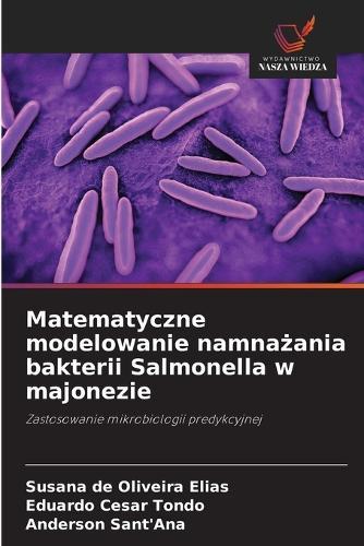 Matematyczne modelowanie namnażania bakterii Salmonella w majonezie