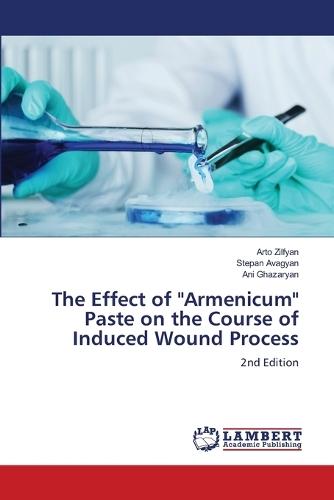 The Effect of ""Armenicum"" Paste on the Course of Induced Wound Process