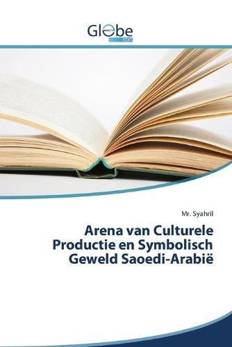 Arena van Culturele Productie en Symbolisch Geweld Saoedi-Arabië
