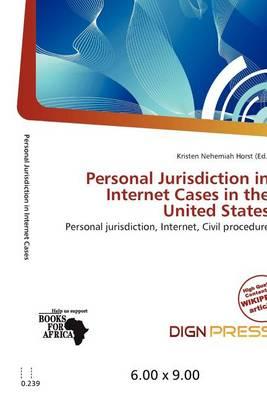 Personal Jurisdiction in Internet Cases in the United States