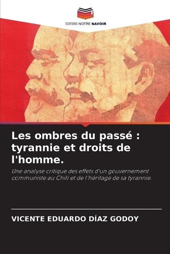 Les ombres du passé: tyrannie et droits de l'homme.