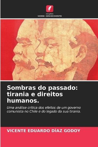 Sombras do passado: tirania e direitos humanos.
