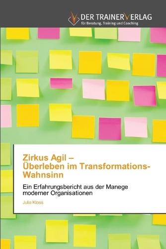 Zirkus Agil - Überleben im Transformations-Wahnsinn