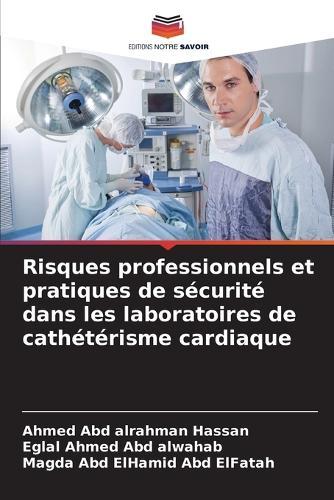 Risques professionnels et pratiques de sécurité dans les laboratoires de cathétérisme cardiaque