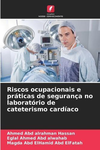 Riscos ocupacionais e práticas de segurança no laboratório de cateterismo cardíaco