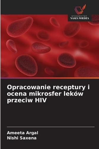 Opracowanie receptury i ocena mikrosfer leków przeciw HIV