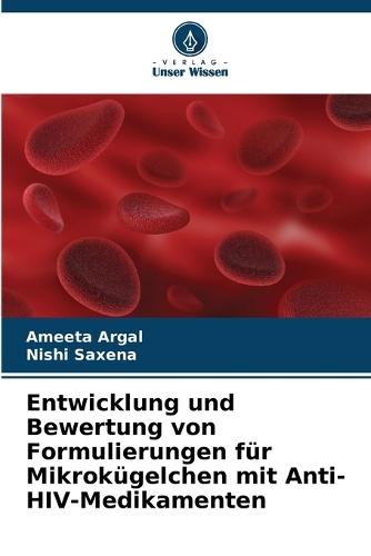 Entwicklung und Bewertung von Formulierungen für Mikrokügelchen mit Anti-HIV-Medikamenten
