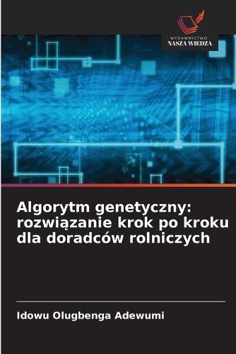 Algorytm genetyczny: rozwiązanie krok po kroku dla doradców rolniczych