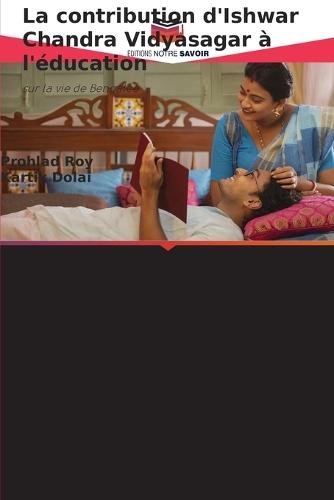 La contribution d'Ishwar Chandra Vidyasagar à l'éducation