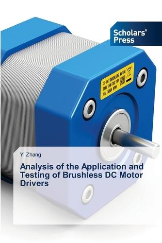 Analysis of the Application and Testing of Brushless DC Motor Drivers