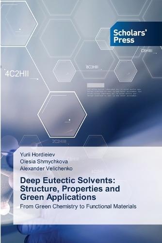 Deep Eutectic Solvents: Structure, Properties and Green Applications