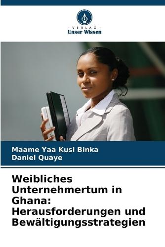 Weibliches Unternehmertum in Ghana: Herausforderungen und Bewältigungsstrategien
