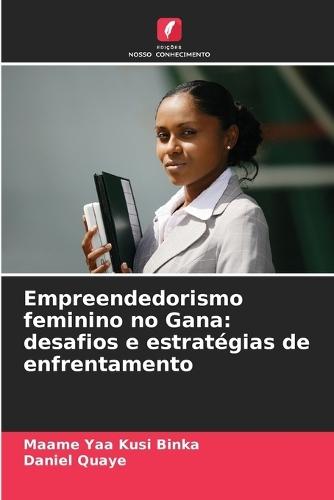 Empreendedorismo feminino no Gana: desafios e estratégias de enfrentamento