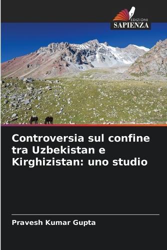 Controversia sul confine tra Uzbekistan e Kirghizistan: uno studio