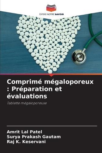 Comprimé mégaloporeux: Préparation et évaluations